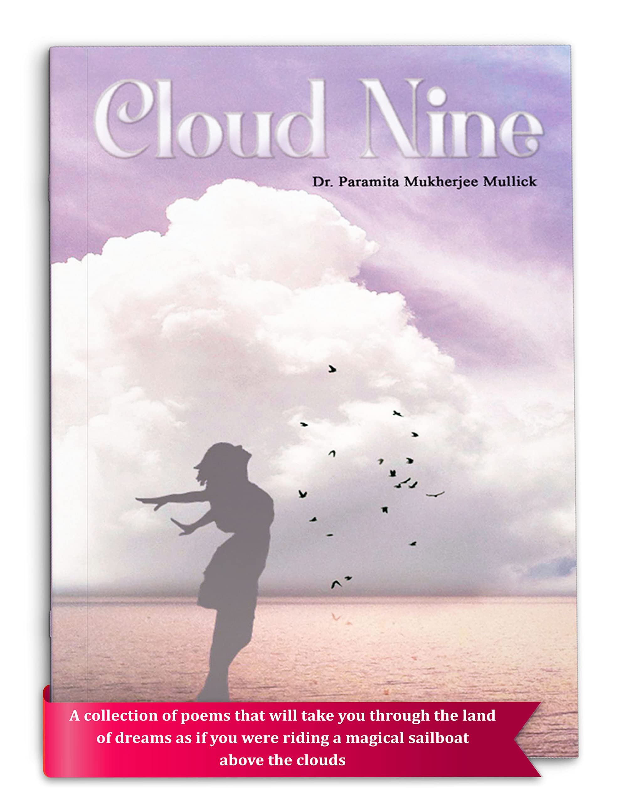 Cloud Nine  A Collection Of Poems On Places, People And Feelings That Make You Feel Like You Are There.