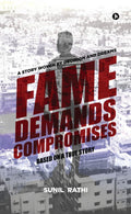 Fame Demands Compromises : A Story Woven By Decisions And Dreams