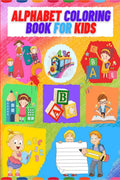 Alphabet Coloring Book For Kids: Practice For Kids, Ages 35, Alphabet Writing Practice