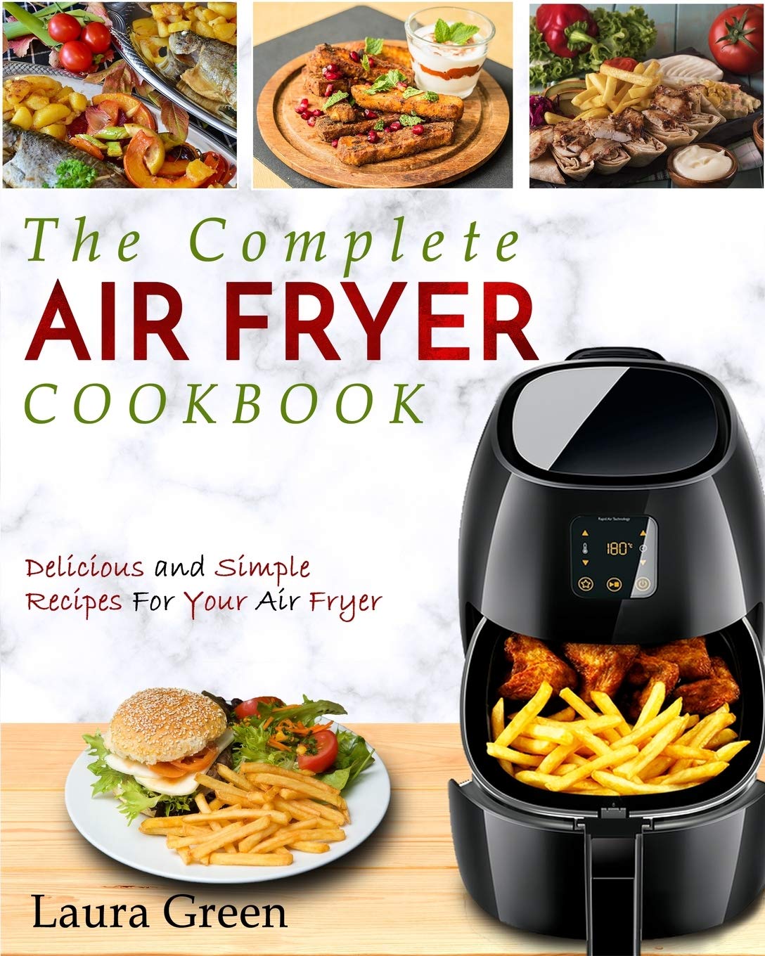 Air Fryer Cookbook: The Complete Air Fryer Cookbook  Delicious and Simple Recipes For Your Air Fryer