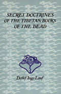 Secret Doctrines of the Tibetan Book of Dead