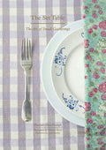 The Set Table: The Art of Small Gatherings