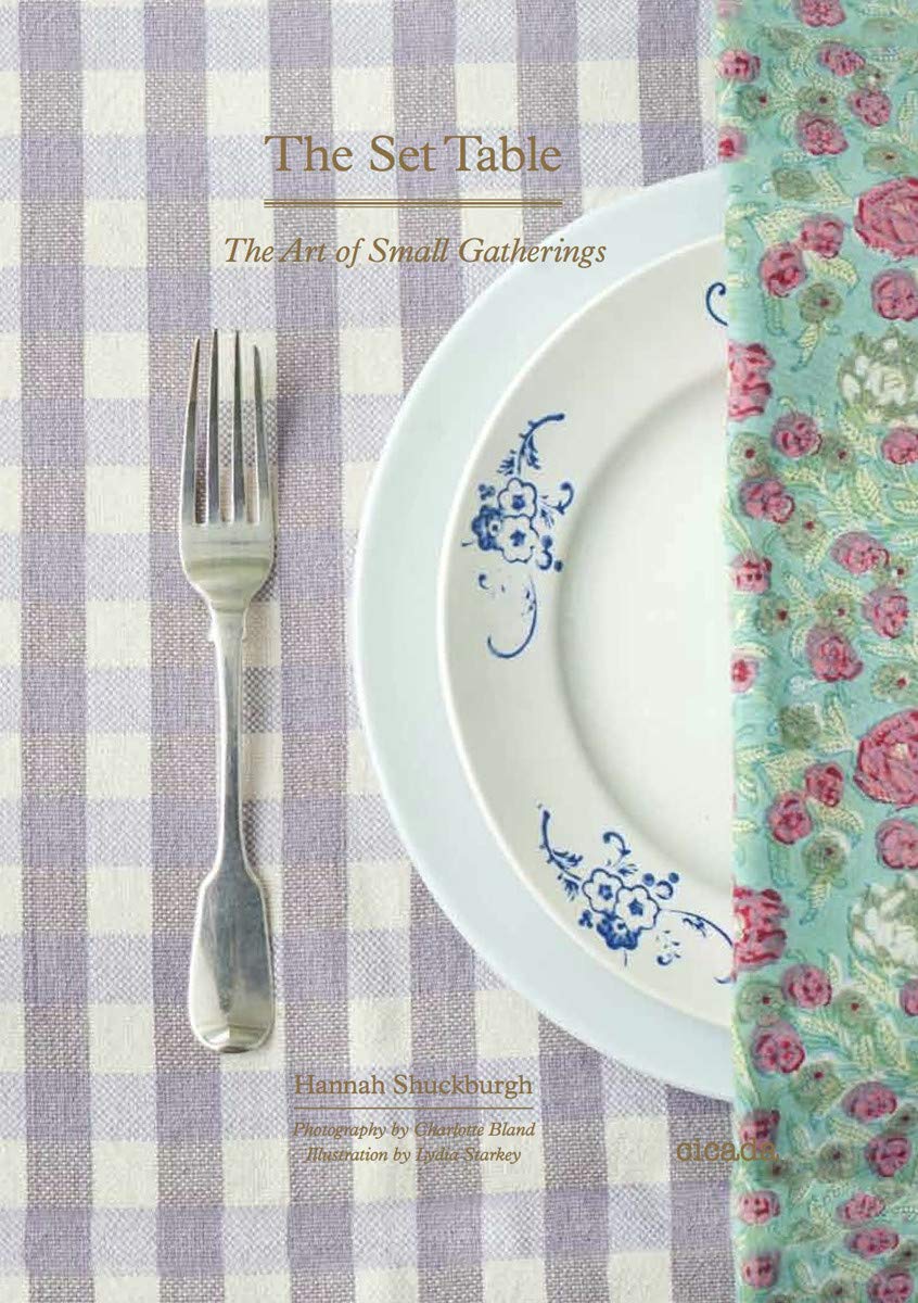The Set Table: The Art of Small Gatherings