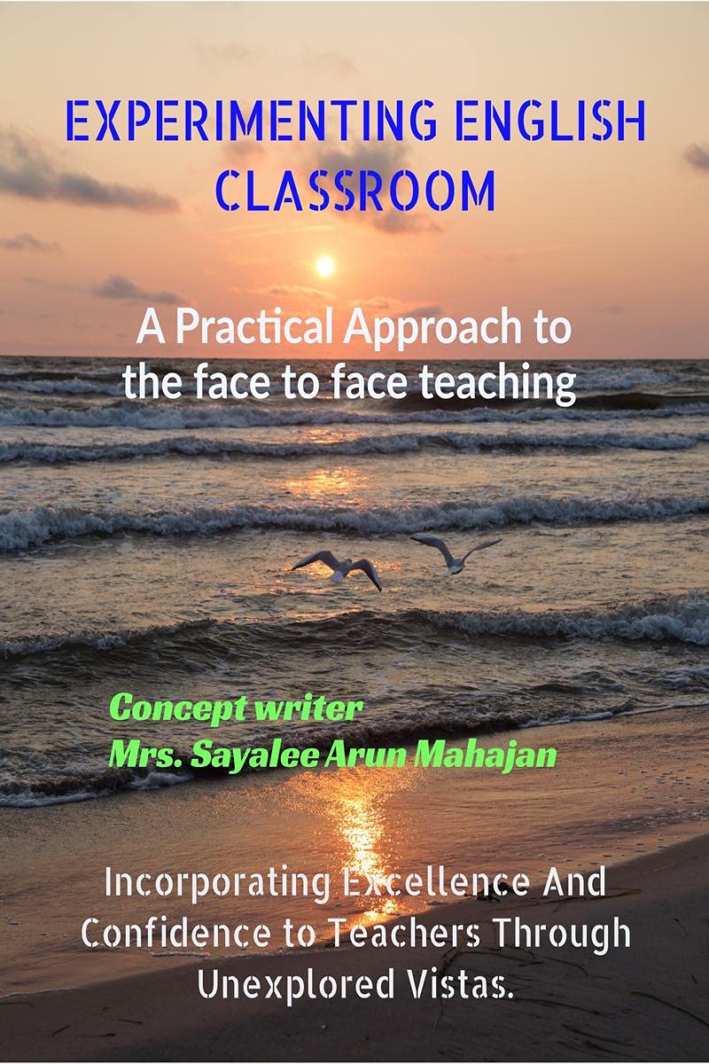 Experimenting English Classroom : A practical approach to the face to face teaching.