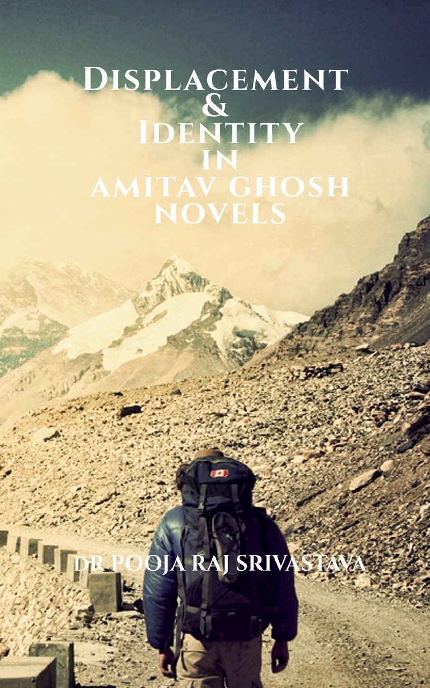 Displacement & Identity In Amitav Ghosh Novels