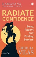 Ramayana: The Game of Life  Book 5: Radiate Confidence