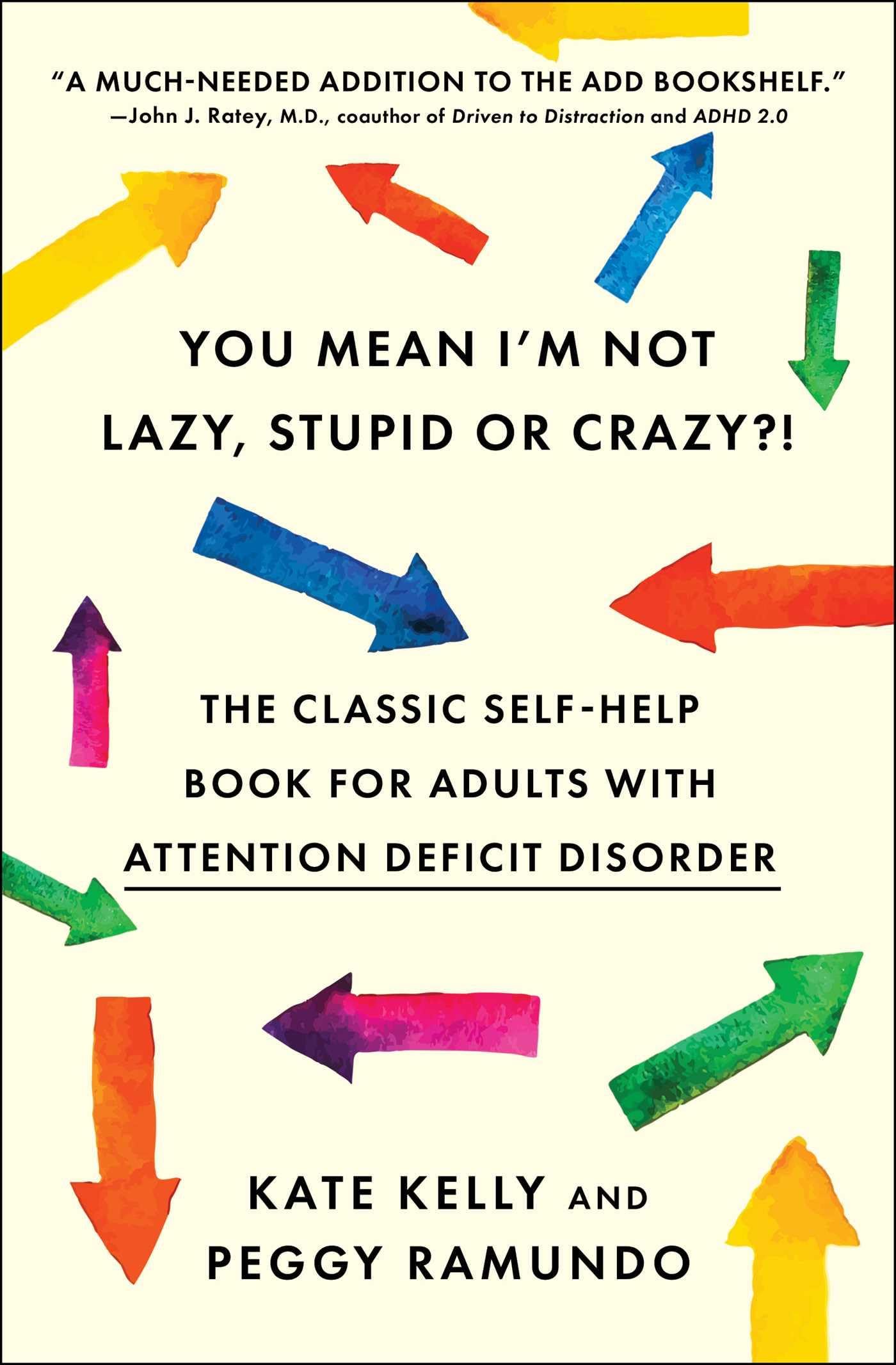 You Mean Im Not Lazy, Stupid or Crazy?!: The Classic SelfHelp Book for Adults with Attention Deficit Disorder
