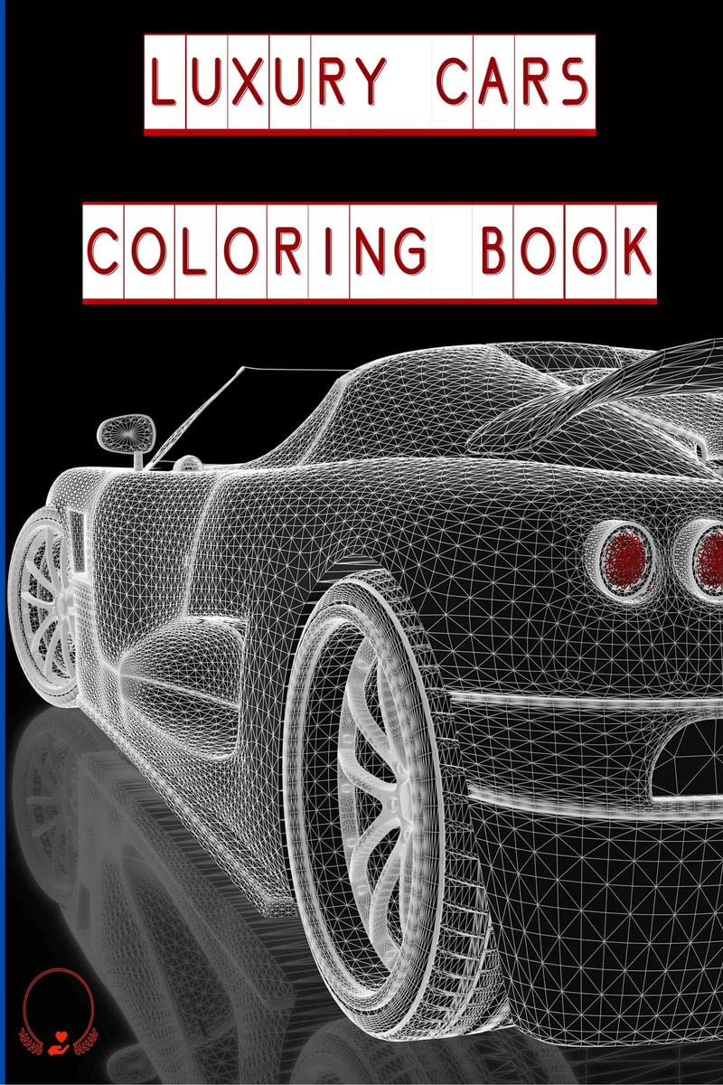 Luxury Cars Coloring Book : Awesome Sport Car Designs, Fast and Cool Supercars for Kids and Adults