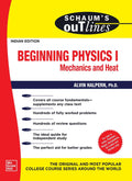 SCHAUMS OUTLINE OF BEGINNING PHYSICS I: MECHANICS AND HEAT / 1ST, EDITION