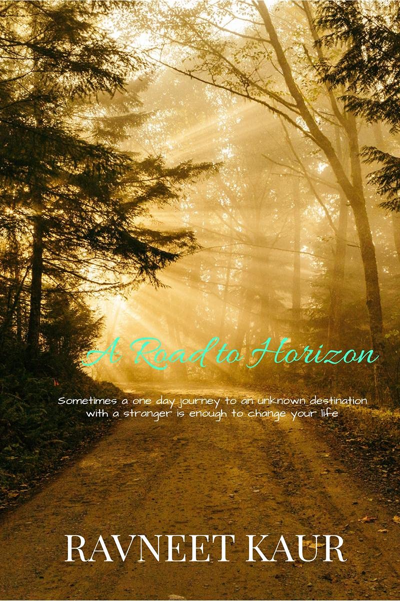A Road To Horizon : Sometimes A One Day Journey To An Unknown Destination With A Stranger Is Enough To Change Your Life