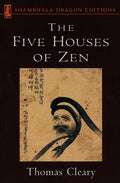 The Five Houses of Zen (Shambhala Dragon Editions)