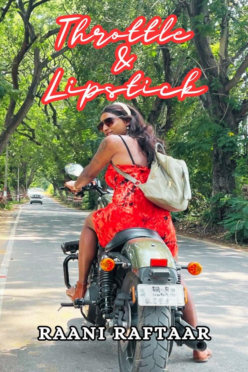 THROTTLE & LIPSTICK: JOURNEY OF A TRANSWOMAN AND HER LOVE FOR MOTORCYCLING