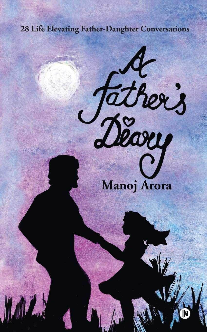 A FatherS Diary : 28 Life Elevating FatherDaughter Conversations