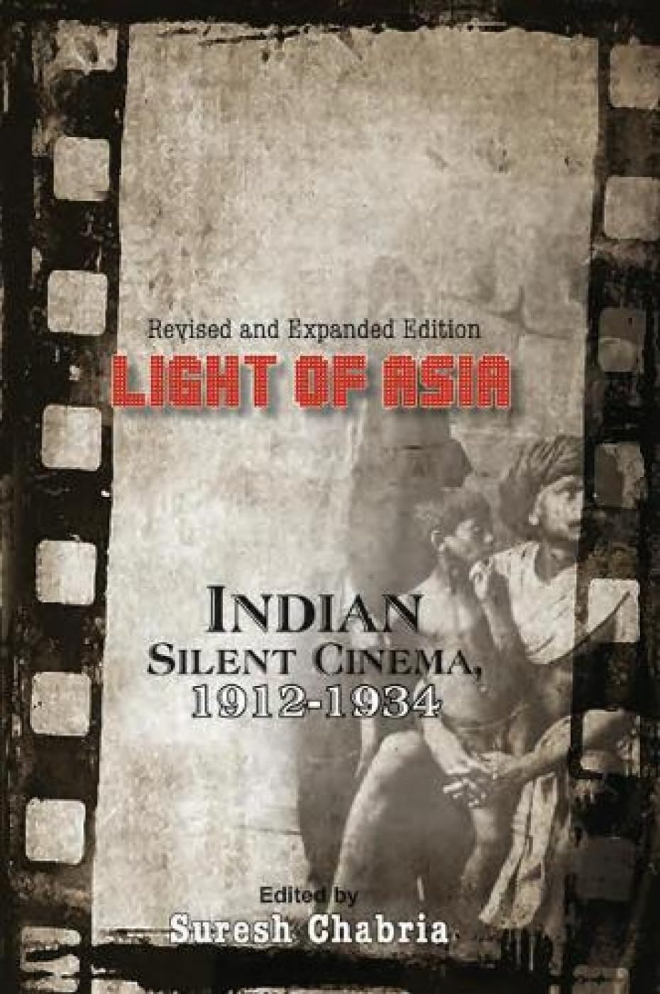 Light Of Asia: Indian Silent Cinema 19121934
