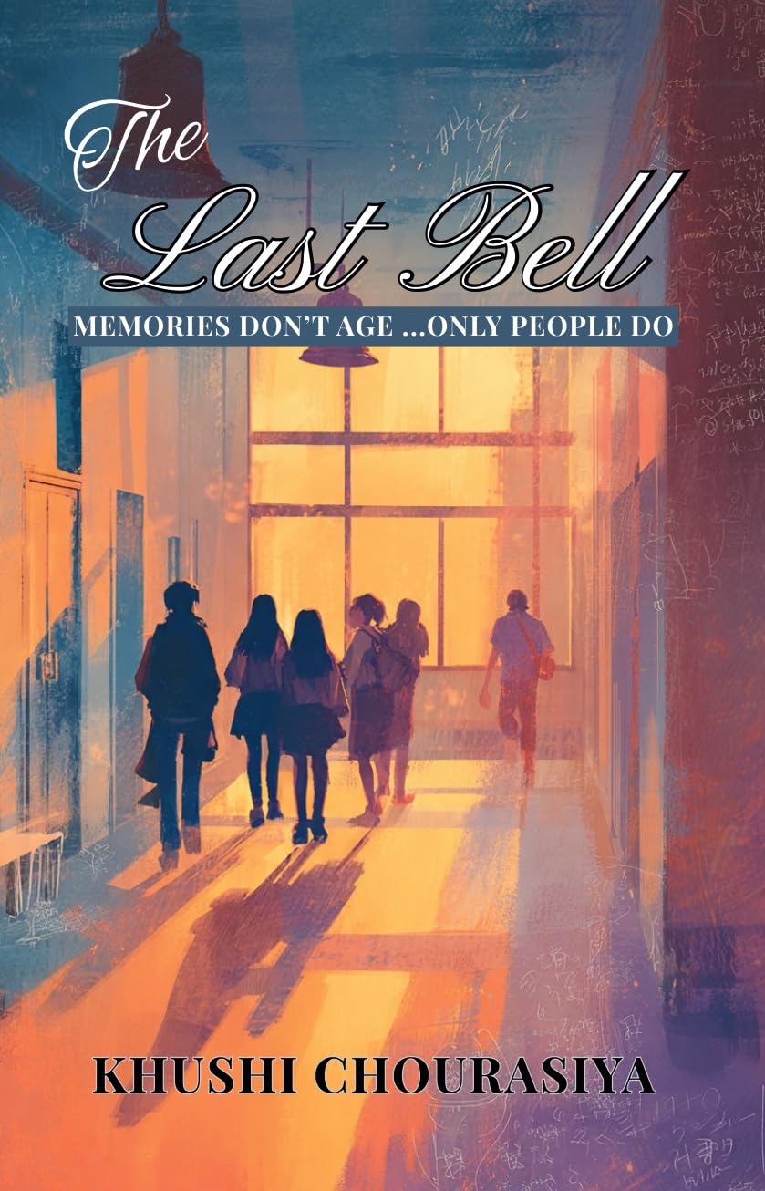THE LAST BELL: MEMORIES DONT AGE ... ONLY PEOPLE DO