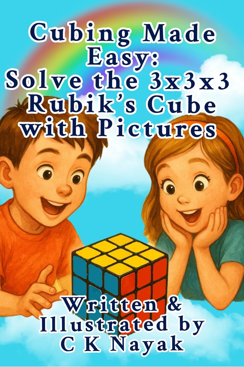 Cubing Made Easy: Solve the 3x3x3 Rubiks Cube with Pictures