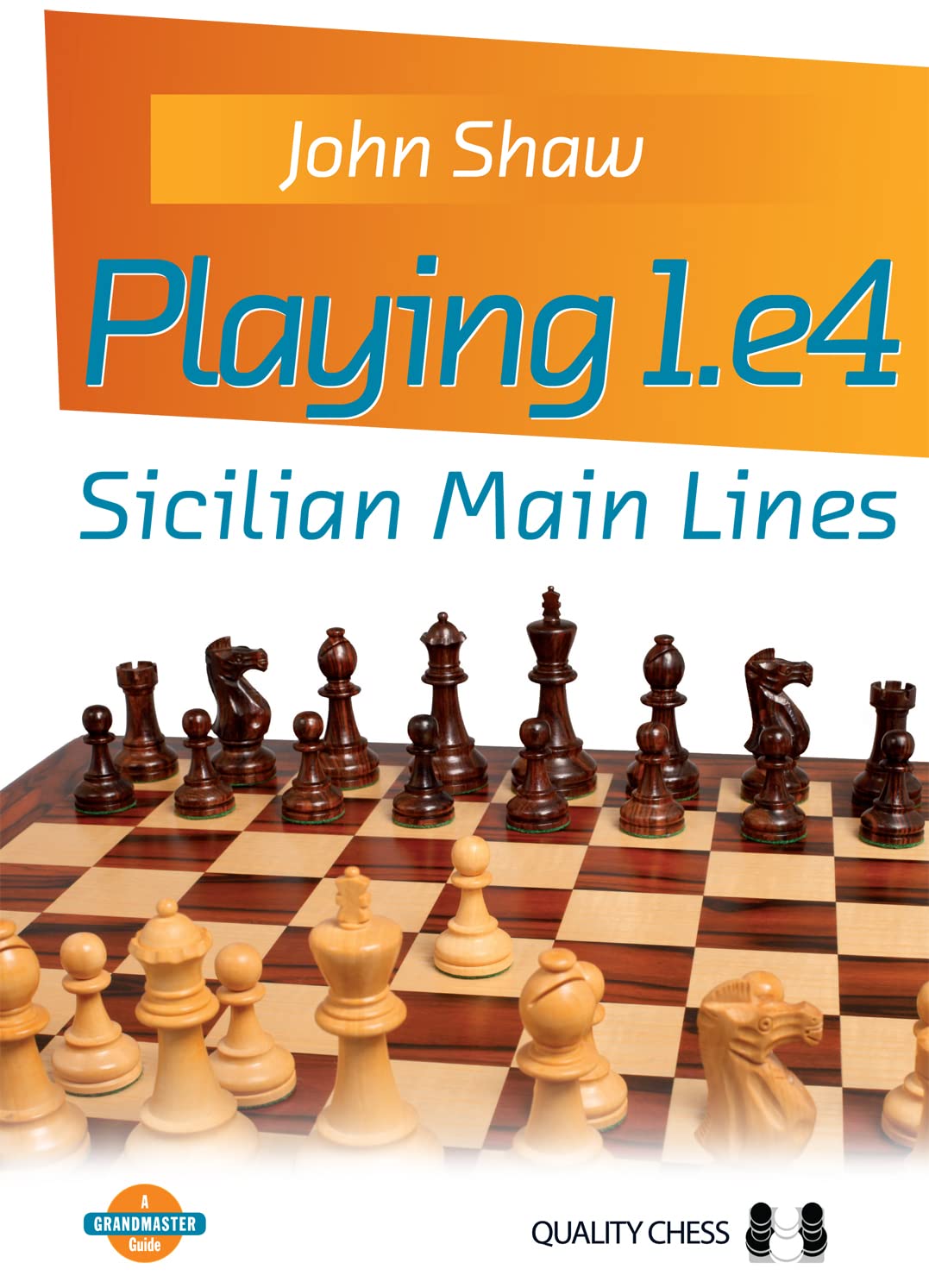 Playing 1.e4: Sicilian Main Lines (Grandmaster Guide)