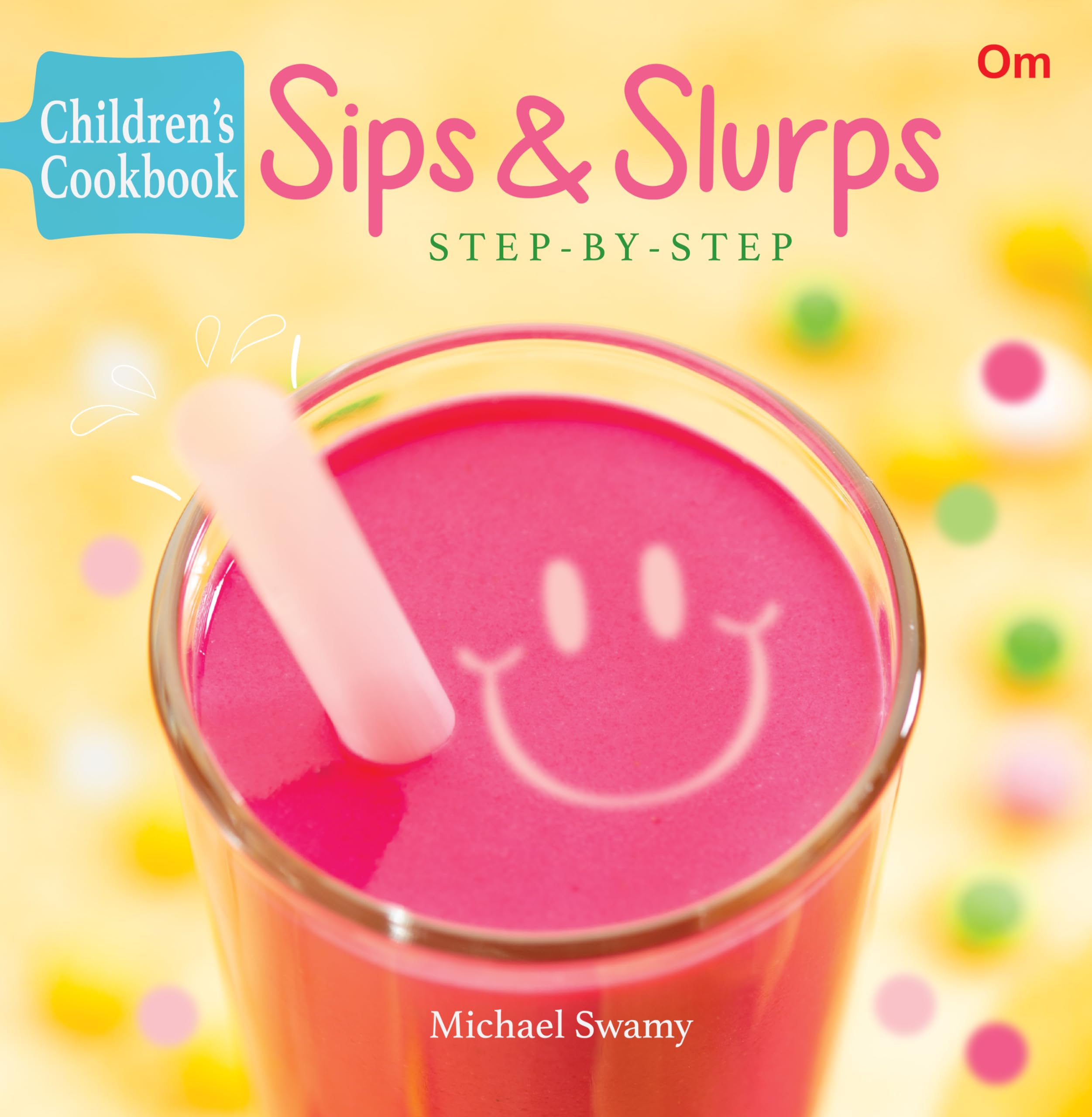 Childrens Cookbook: Sips & Slurps  StepbyStep (Junior Chef Cookbook)