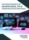 The New Dynamics Of Advertising, Pr & Communication Strategies