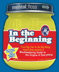Mental Floss presents In the Beginning: From Big Hair to the Big Bang, mental_floss presents a Mouthwatering Guide to the Origin