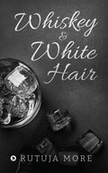 Whiskey & White Hair