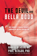 The Devil and Bella Dodd: One Womans Struggle Against Communism and Her Redemption