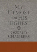 My Utmost for His Highest: Classic Language Gift Edition (A Daily Devotional with 366 BibleBased Readings) (Authorized Oswald C