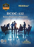 NEERAJ PUBLICATIONS BCOC  132 Business Organisation And Management, B.Com  1st Semester, IGNOU Help Book with Previous Years Q
