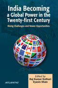 India Becoming A Global Power In The TwentyFirst Century: Rising Challenges And Newer Opportunities