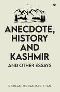 Anecdote, History and Kashmir: And Other Essays