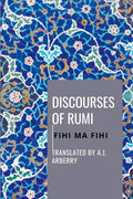 Discouses Of Rumi  Fihi Ma Fihi