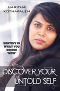 Discover Your Untold Self : Destiny Is What You Decide Now