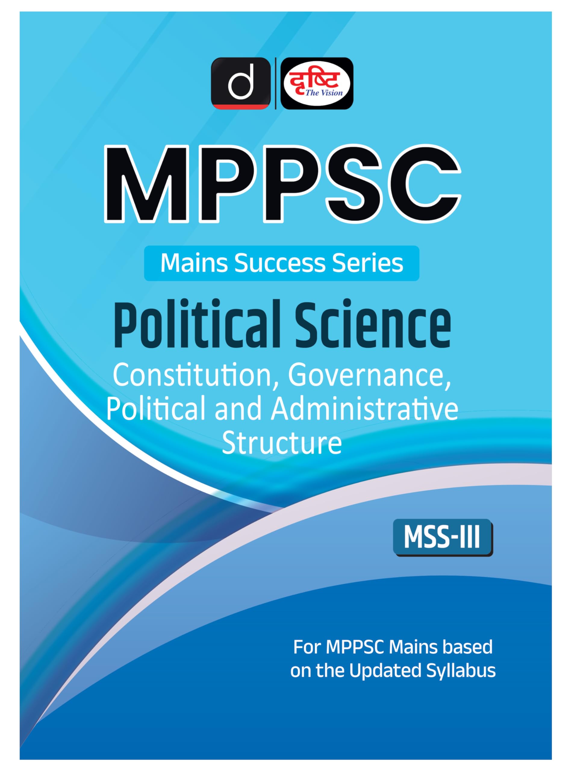 Drishti Mppsc Mss 3 Political Science  Constitution, Governance, Political And Administrative Structure | Madhya Pradesh Govern