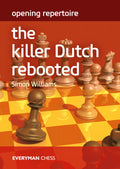 The Killer Dutch Rebooted: Killer Dutch Rebooted (Everyman Chess)