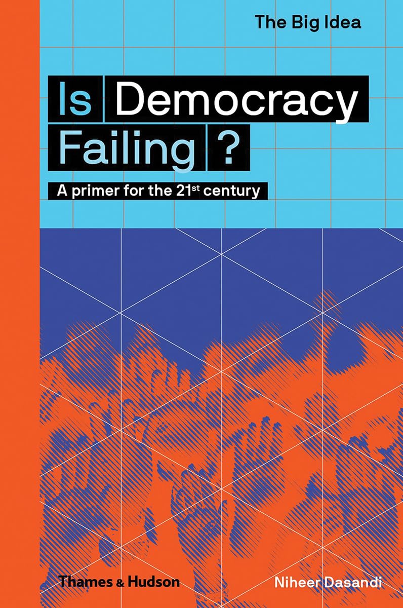 Is Democracy Failing? (The Big Idea Series) (The Big Idea Series, 2)