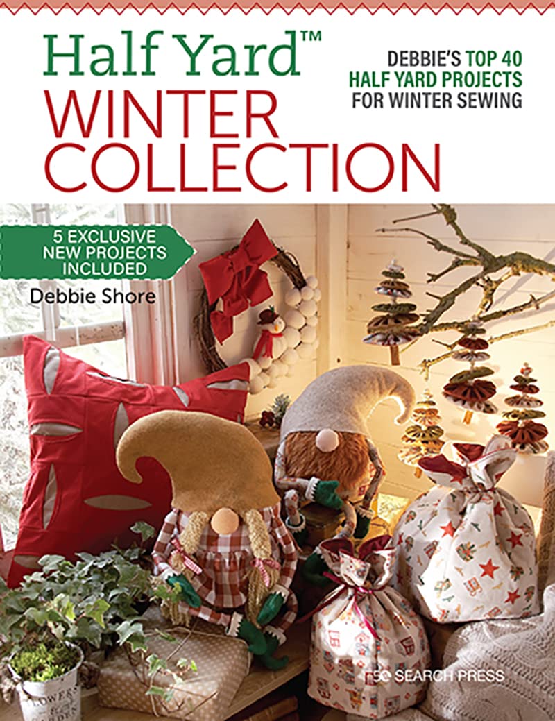 Half Yard (TM) Winter Collection: DebbieS Top 40 Half Yard Projects for Winter Sewing