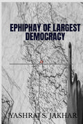 Epiphany Of Largest Democracy.: Decoding How India Elects!!