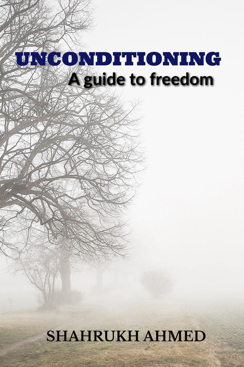 Unconditioning : a guide to freedom