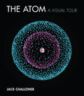 The Atom: A Visual Tour (Mit Press)