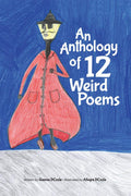 An Anthology of 12 Weird Poems