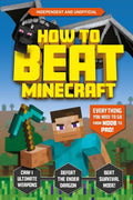 How to Beat Minecraft: Everything You Need to Go from Noob to Pro!