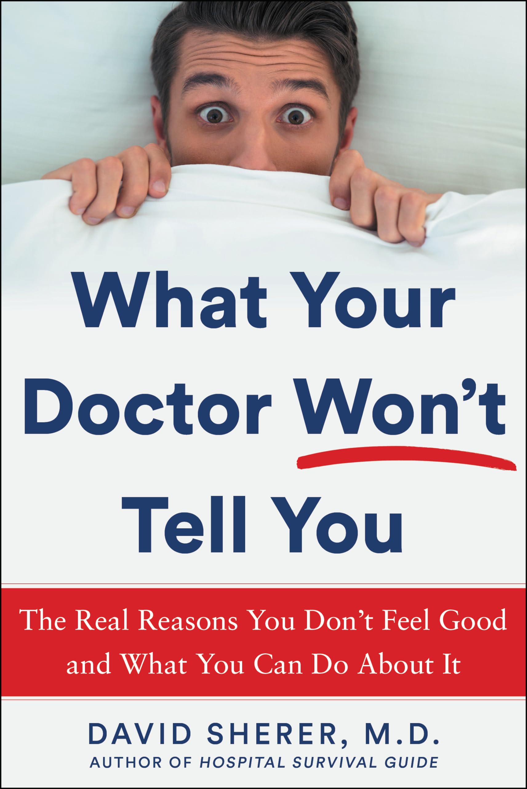 What Your Doctor WonT Tell You: The Real Reasons You DonT Feel Good And What You Can Do About It