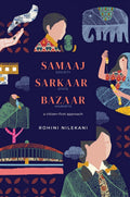 Samaaj, Sarkaar, Bazaar : a citizenfirst approach