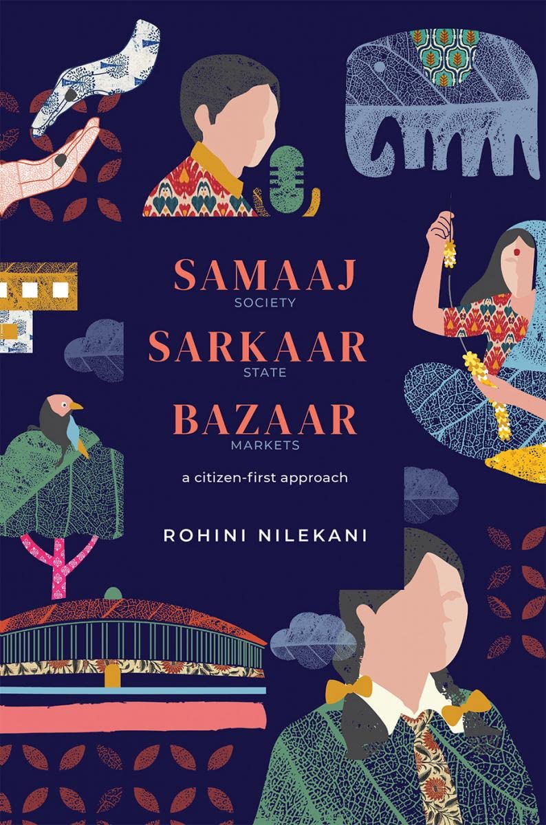 Samaaj, Sarkaar, Bazaar : a citizenfirst approach