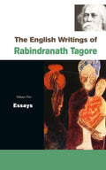 The English Writings Of Rabindranath Tagore: Essays