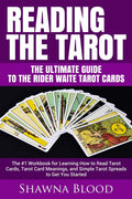 Reading the Tarot  the Ultimate Guide to the Rider Waite Tarot Cards: The #1 Workbook for Learning How to Read Tarot Cards, Tar