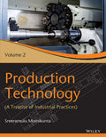 Production Technology : A Treatise of Industrial Practice, Vol 2