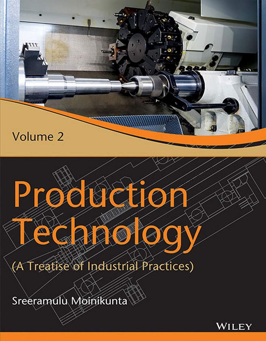 Production Technology : A Treatise of Industrial Practice, Vol 2