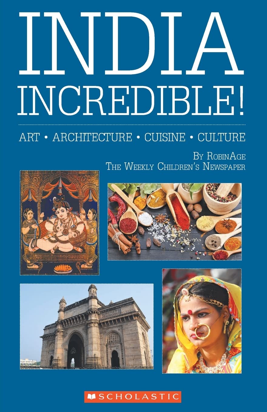 India Incredible! Art Architecture Cuisine Culture [Paperback] RobinAge: Indias Favourite Newspaper for Children