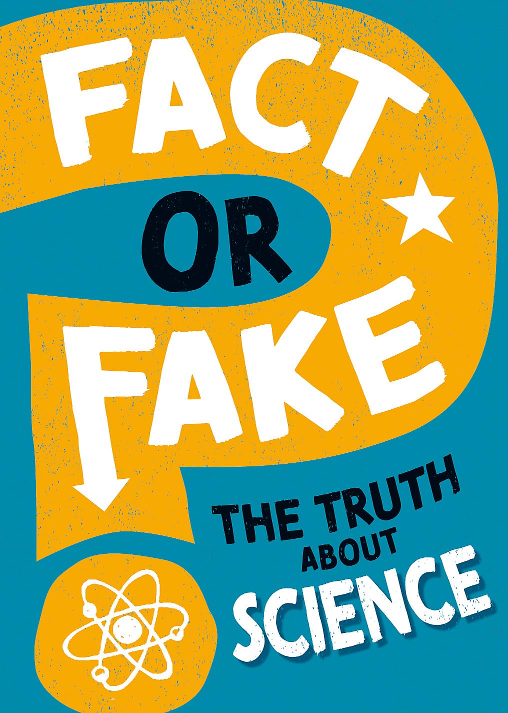 FACT OR FAKE?: THE TRUTH ABOUT SCIENCE